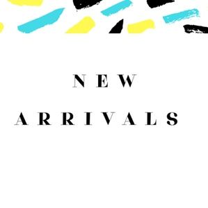 NEW ARRIVALS